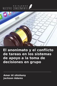 Produktbild: El anonimato y el conflicto de tareas en los sistemas de apoyo a la toma de decisiones en grupo