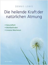Produktbild: Die heilende Kraft der nat&uuml;rlichen Atmung