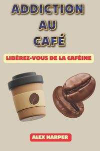 Produktbild: Addiction Au Caf&eacute;