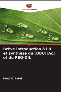 Produktbild: Br&egrave;ve introduction &agrave; l'IL et synth&egrave;se du [DBU][Ac] et du PEG-DIL