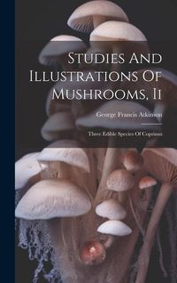 Produktbild: Studies And Illustrations Of Mushrooms, Ii