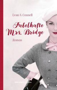Bild vom Artikel Fabelhafte Mrs. Bridge vom Autor Evan S. Connell