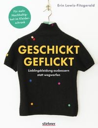 Produktbild: Geschickt geflickt. Lieblingskleidung ausbessern statt wegwerfen.