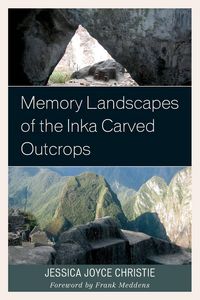 Produktbild: Memory Landscapes of the Inka Carved Outcrops
