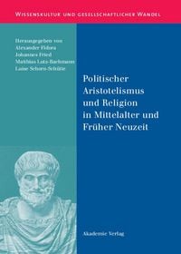Produktbild: Politischer Aristotelismus und Religion in Mittelalter und Fr&uuml;her Neuzeit