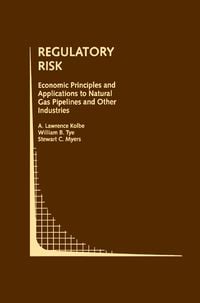 Produktbild: Regulatory Risk: Economic Principles and Applications to Natural Gas Pipelines and Other Industries
