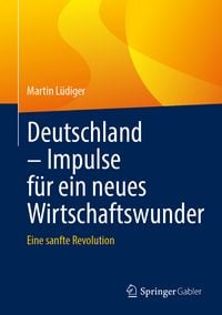 Produktbild: Deutschland &ndash; Impulse f&uuml;r ein neues Wirtschaftswunder