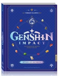 Produktbild: Genshin Impact: Das offizielle Kochbuch &ndash; Kulinarische Reisen durch Teyvat