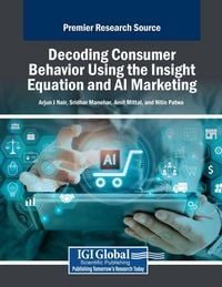 Produktbild: Decoding Consumer Behavior Using the Insight Equation and AI Marketing