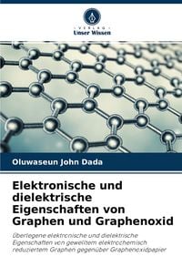 Produktbild: Elektronische und dielektrische Eigenschaften von Graphen und Graphenoxid