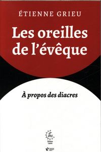 Produktbild: Les oreilles de l'&eacute;v&ecirc;que : &agrave; propos des diacres