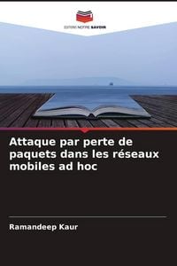 Produktbild: Attaque par perte de paquets dans les r&eacute;seaux mobiles ad hoc