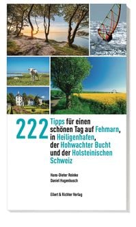 Produktbild: 222 Tipps f&uuml;r einen sch&ouml;nen Tag auf Fehmarn, in Heiligenhafen, der Hohwachter Bucht und der Holsteinischen Schweiz