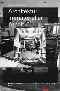 Bild vom Artikel Rumpfhuber, A: Architektur immaterieller Arbeit vom Autor Andreas Rumpfhuber