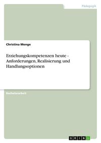 Produktbild: Erziehungskompetenzen heute - Anforderungen, Realisierung und Handlungsoptionen