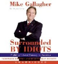 Produktbild: Surrounded by Idiots: Fighting Liberal Lunacy in America