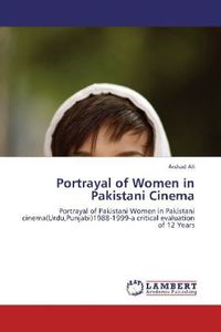 Produktbild: Ali, A: Portrayal of Women in Pakistani Cinema