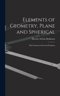 Produktbild: Elements of Geometry, Plane and Spherical: With Numerous Practical Problems