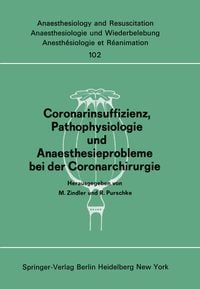 Produktbild: Coronarinsuffizienz, Pathophysiologie und Anaesthesieprobleme bei der Coronarchirurgie
