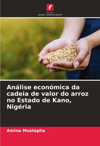 Produktbild: An&aacute;lise econ&oacute;mica da cadeia de valor do arroz no Estado de Kano, Nig&eacute;ria