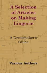 Produktbild: A Selection of Articles on Making Lingerie - A Dressmaker's Guide