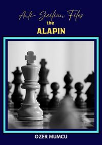 Produktbild: Anti Sicilian Files the Alapin (Chess Opening Series)