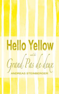 Produktbild: Hello Yellow und der Grand Pas de deux