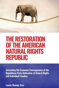 Produktbild: The Restoration of the American Natural Rights Republic