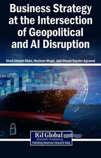 Produktbild: Business Strategy at the Intersection of Geopolitical and AI Disruption