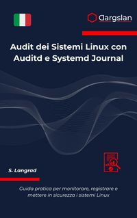 Produktbild: Audit dei Sistemi Linux con Auditd e Systemd Journal