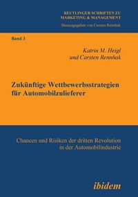 Produktbild: Heigl, K: Zuk&uuml;nftige Wettbewerbsstrategien f&uuml;r Automobilzuli