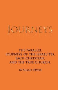 Produktbild: Journeys: The parallel journeys of the Israelites, each Christian, and the true church