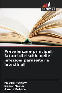 Produktbild: Prevalenza e principali fattori di rischio delle infezioni parassitarie intestinali