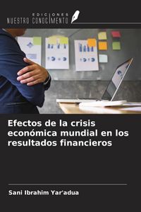 Produktbild: Efectos de la crisis econ&oacute;mica mundial en los resultados financieros