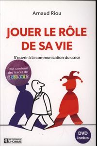 Produktbild: Jouer le r&ocirc;le de sa vie : s'ouvrir &agrave; la communication du coeur