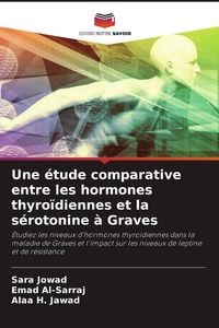 Produktbild: Une &eacute;tude comparative entre les hormones thyro&iuml;diennes et la s&eacute;rotonine &agrave; Graves