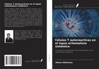 Produktbild: C&eacute;lulas T autoreactivas en el lupus eritematoso sist&eacute;mico