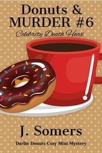 Produktbild: Donuts and Murder Book 6 - Celebrity Death Hoax (Darlin Donuts Cozy Mini Mystery, #6)
