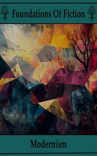 Produktbild: Foundations of Fiction - Modernism