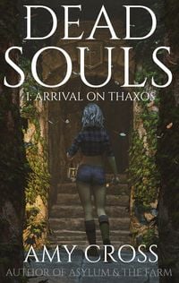 Produktbild: Arrival on Thaxos (Dead Souls, #1)