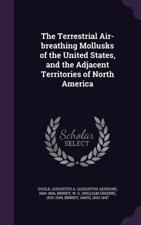 Produktbild: The Terrestrial Air-breathing Mollusks of the United States, and the Adjacent Territories of North America