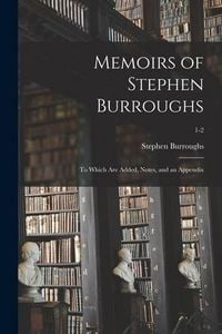 Produktbild: Memoirs of Stephen Burroughs: to Which Are Added, Notes, and an Appendix; 1-2