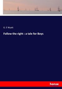 Produktbild: Follow the right : a tale for Boys