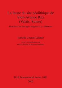 Produktbild: La faune du site n&eacute;olithique de Sion-Avenue Ritz (Valais, Suisse)