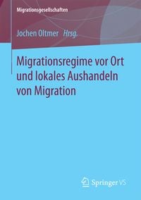 Produktbild: Migrationsregime vor Ort und lokales Aushandeln von Migration