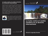 Produktbild: La lucha contra el cambio clim&aacute;tico en el derecho internacional