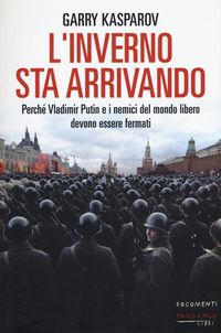 Produktbild: L' inverno sta arrivando. Perché Vladimir Putin e i nemici del mondo libero devono essere fermati