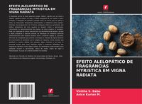 Produktbild: Efeito Alelop&aacute;tico De Fragr&acirc;ncias Myristica Em Vigna Radiata