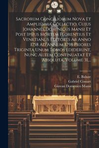 Produktbild: Sacrorum Conciliorum Nova Et Amplissima Collectio, Cujus Johannes Dominicus Mansi Et Post Ipsius Mortem Florentius Et Venetianus Editores Ab Anno 1758