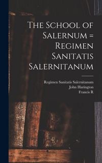Produktbild: The School of Salernum = Regimen Sanitatis Salernitanum
